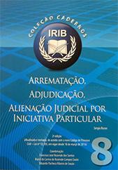 Coleção Cadernos IRIB nº 8 - Arrematação, Adjudicação, Alienação Judicial por Iniciativa Particular