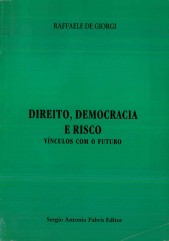 DIREITO DEMOCRACIA E RISCO VÍNCULOS COM O FUTURO