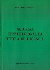 NATUREZA CONSTITUCIONAL DA TUTELA DE URGÊNCIA